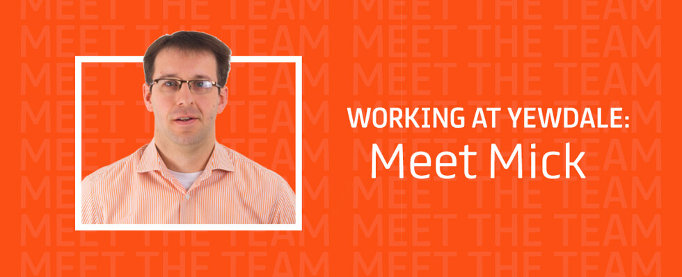 Working at Yewdale &ndash; Meet Mick | Employee Spotlight