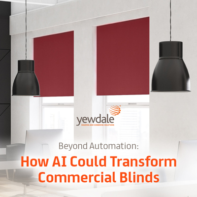 Beyond Automation: How AI Could Transform Commercial Blinds