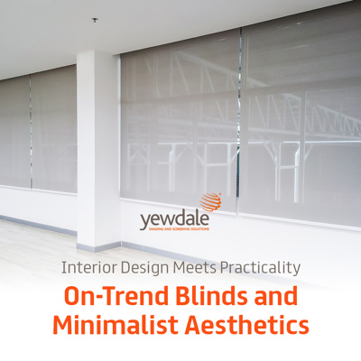 Interior Design Meets Practicality: On-Trend Blinds and Minimalist Aesthetics