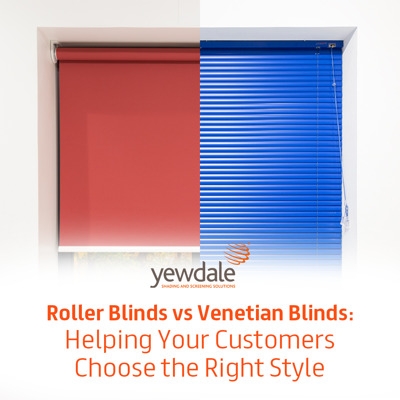Roller Blinds vs Venetian Blinds: Helping Your Customers Choose the Right Style
