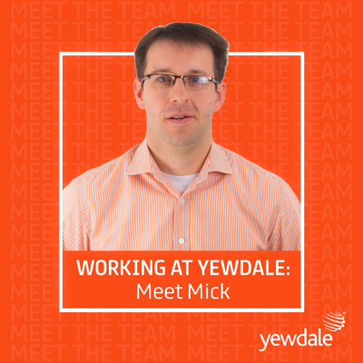 Working at Yewdale &ndash; Meet Mick | Employee Spotlight